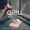 Relax α Wave - Chill Morning Rain (Sooting Holiday Mornings with Coffee & Jazz)